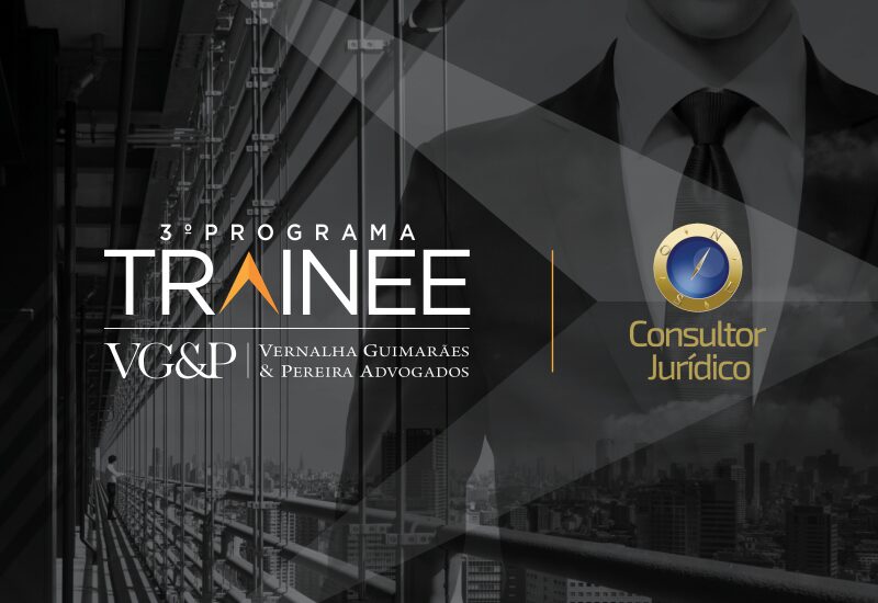 Leia mais sobre o artigo VG&P no Conjur: Escritório abre o seu 3º programa de trainee